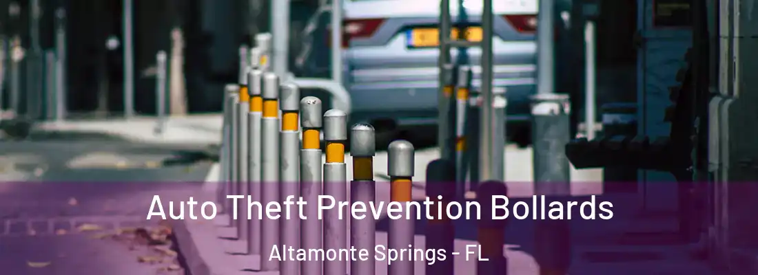 Auto Theft Prevention Bollards Altamonte Springs - FL