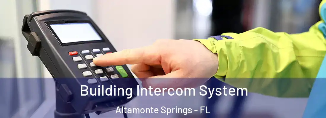 Building Intercom System Altamonte Springs - FL