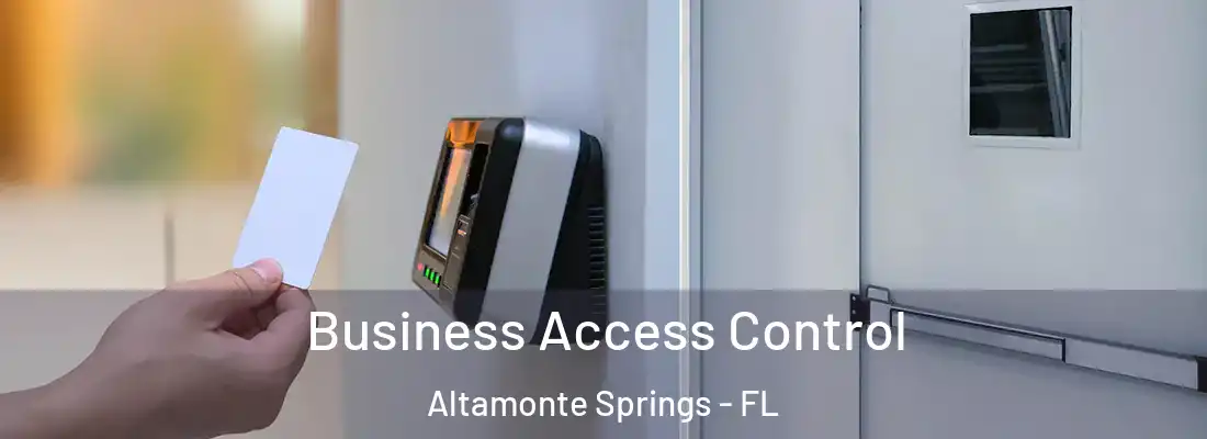 Business Access Control Altamonte Springs - FL