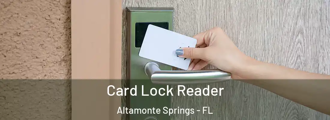 Card Lock Reader Altamonte Springs - FL