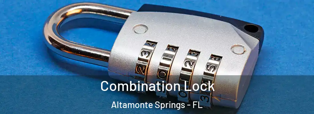Combination Lock Altamonte Springs - FL