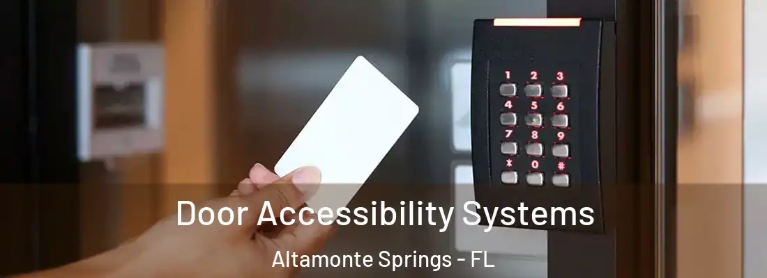 Door Accessibility Systems Altamonte Springs - FL