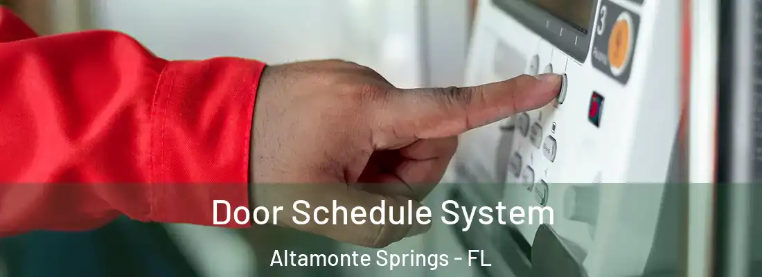 Door Schedule System Altamonte Springs - FL