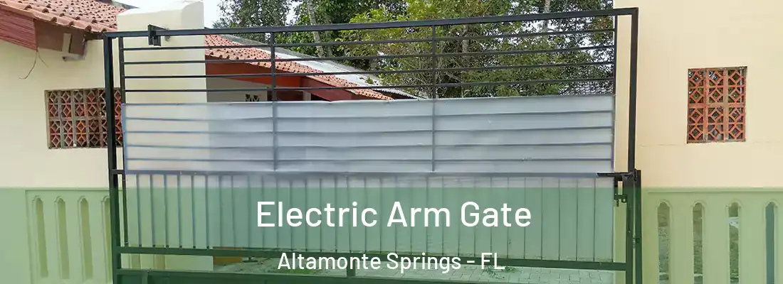 Electric Arm Gate Altamonte Springs - FL