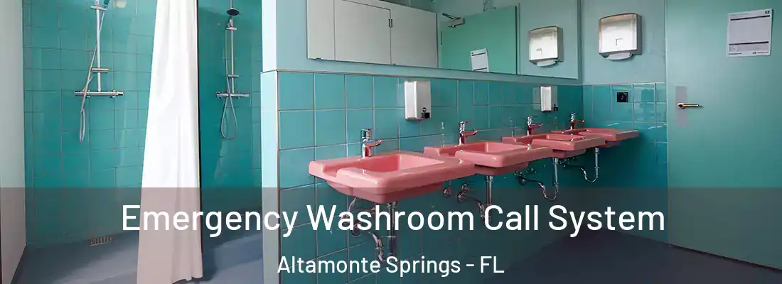 Emergency Washroom Call System Altamonte Springs - FL