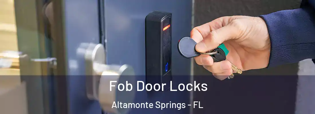 Fob Door Locks Altamonte Springs - FL