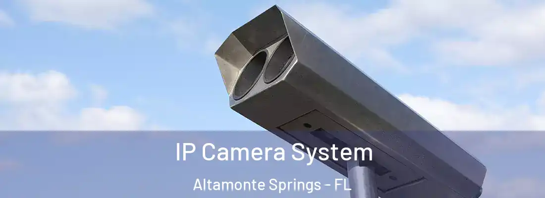 IP Camera System Altamonte Springs - FL