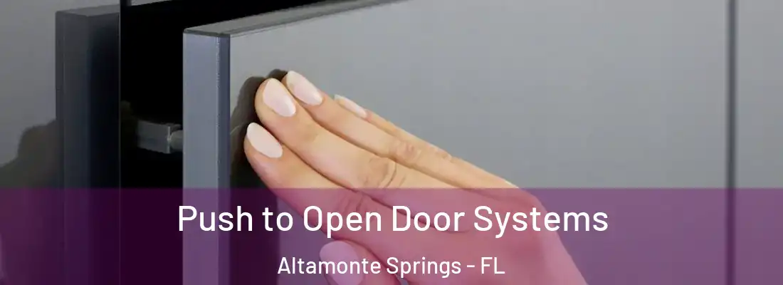 Push to Open Door Systems Altamonte Springs - FL