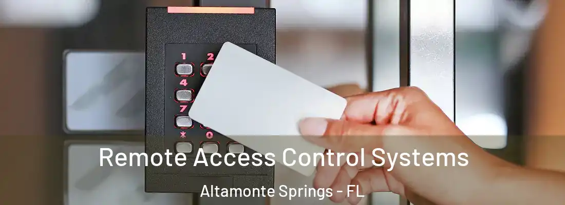 Remote Access Control Systems Altamonte Springs - FL