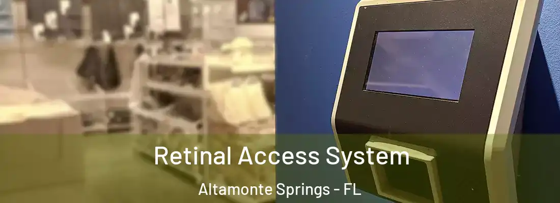 Retinal Access System Altamonte Springs - FL