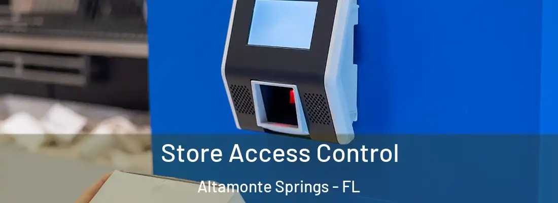Store Access Control Altamonte Springs - FL