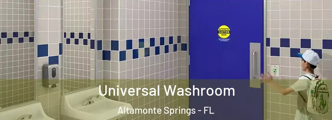 Universal Washroom Altamonte Springs - FL